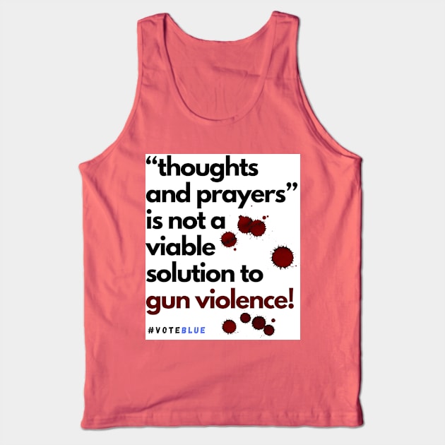 thoughts and prayers is not enough! Tank Top by Doodle and Things